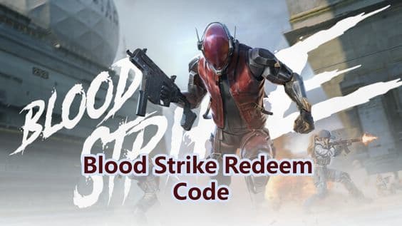 Blood Strike Redeem Code: Get Your Freebies Here!