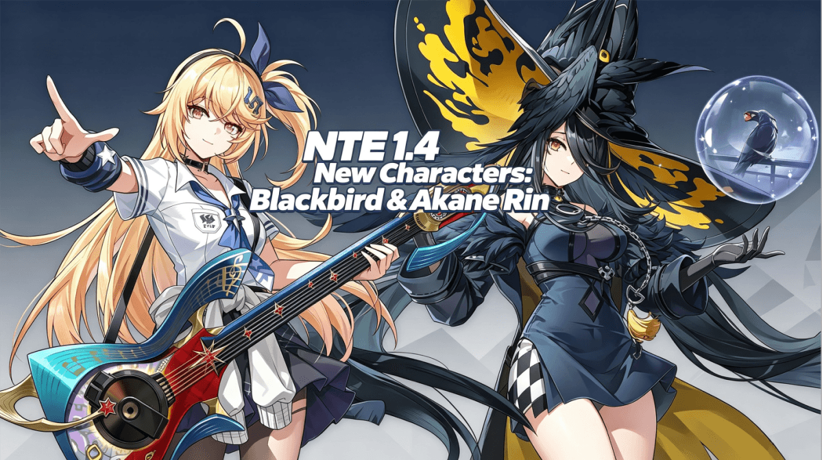 NTE 1.4 Banner | New Characters: Blackbird & Akane Rin