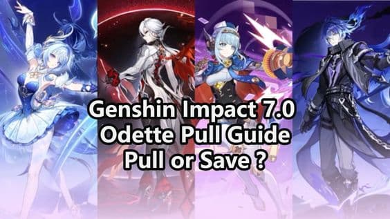 Genshin Impact 7.0 Guia de puxadas: devemos puxar a Odette ou não?