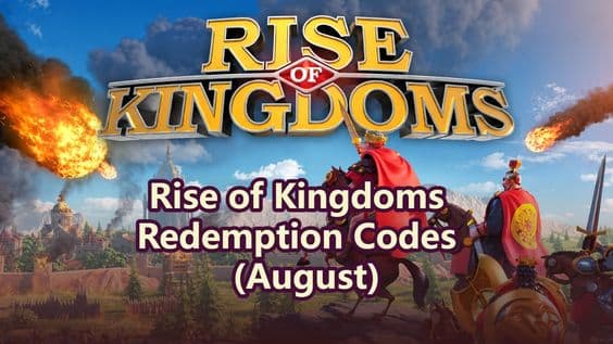 Rise of Kingdoms Latest Redemption Codes (August)
